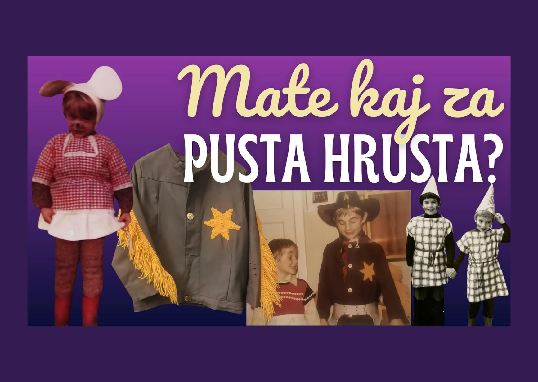 Mate kaj za pusta hrusta?